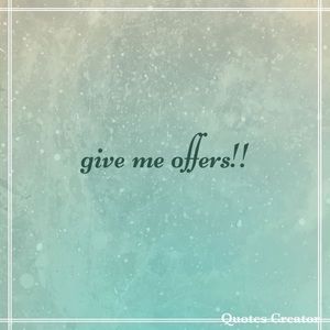 Please give me any reasonable offer